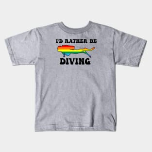 I'd Rather Be Diving: Gay Pride Kids T-Shirt